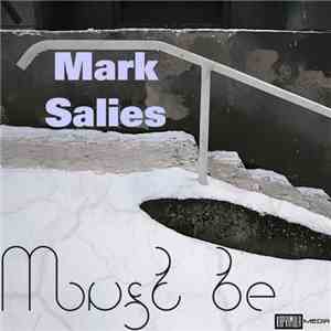 Mark Salies - Must Be flac album