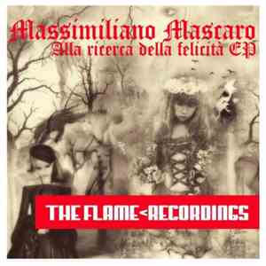 Massimiliano Mascaro - Alla Ricerca Della Felicità EP flac album