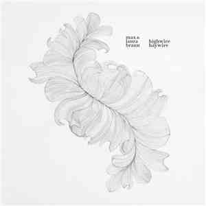 Max And Laura Braun - Highwire Haywire flac album