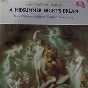 Mendelssohn - Berlin Philharmonic Orchestra, Ferenc Fricsay - A Midsummer Night's Dream flac album