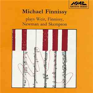 Michael Finnissy - Plays Weir, Finnissy, Newman And Skempton flac album