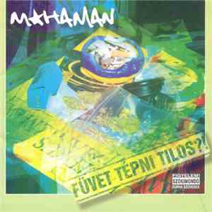 Mohaman - Füvet Tépni Tilos?! flac album
