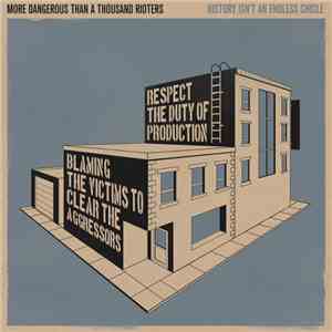 More Dangerous Than A Thousand Rioters - History Isn't An Endless Circle flac album