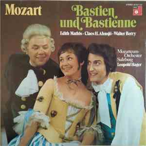 Mozart, Edith Mathis • Claes H. Ahnsjö • Walter Berry, Mozarteum-Orchestra Salzburg, Leopold Hager - Bastien Und Bastienne flac album