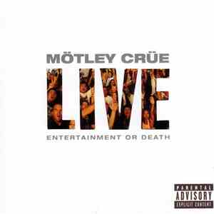 Mötley Crüe - Live: Entertainment Or Death flac album