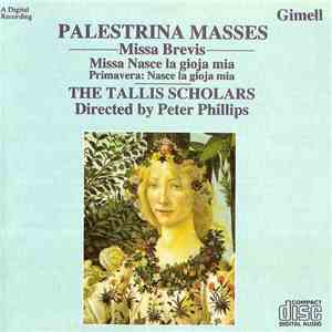 Palestrina, Primavera , The Tallis Scholars Directed By Peter Phillips  - Palestrina Masses: Missa Brevis-Missa Nasce La Gioja Mia-Palestrina: Missa Nasce La Gioja Mia flac album