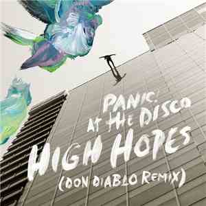 Panic! At The Disco - High Hopes (Don Diablo Remix) flac album