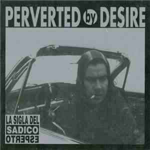 Perverted by Desire - La Sigla Del Sadico Esperto flac album
