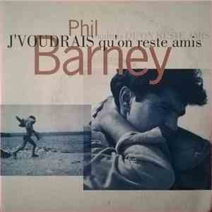Phil Barney - J'Voudrais Qu'On Reste Amis flac album