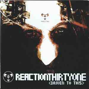 Reaction 31 - Driven To This flac album
