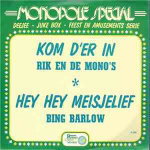 Rik En De Mono's / Bing Barlow - Kom D'er In / Hey Hey Meisjelief flac album
