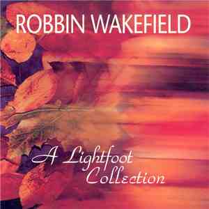 Robbin Wakefield - A Lightfoot Collection flac album