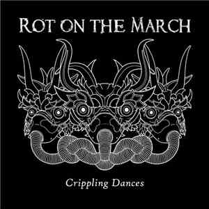 Rot On The March - Crippling Dances flac album