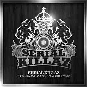 Serial Killaz  - In Your Eyes / Lovely Woman flac album