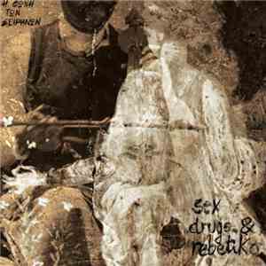 Sex Drugs & Rebetiko - Η Φωνή Των Σειρήνων flac album