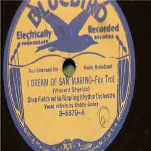 Shep Fields And His Rippling Rhythm - I Dream Of San Marino / I'd Be A Fool Again flac album