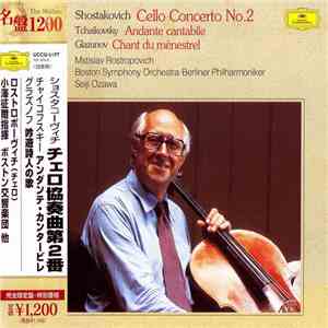 Shostakovich, Tchaikovsky, Glazunov - Mstislav Rostropovich / Boston Symphony Orchestra / Seiji Ozawa - Cello Concerto No. 2 - Andante Cantabile - Chant Du Ménestrel flac album