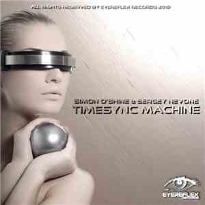 Simon O'Shine & Sergey Nevone - Timesync Machine flac album