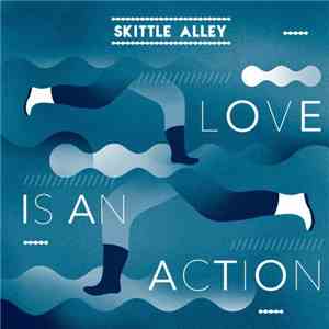 Skittle Alley - Love Is An Action flac album