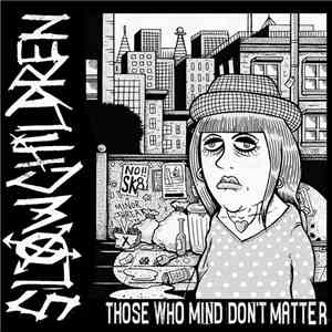 Slow Children  - Those Who Mind Don't Matter flac album