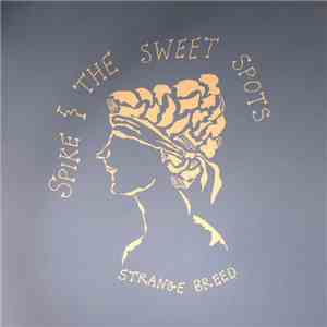 Spike & The Sweet Spots - Strange Breed flac album