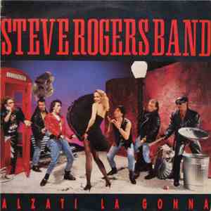 Steve Rogers Band - Alzati La Gonna flac album