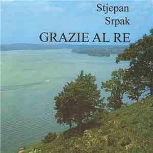 Stjepan Srpak - Grazie Al Re flac album