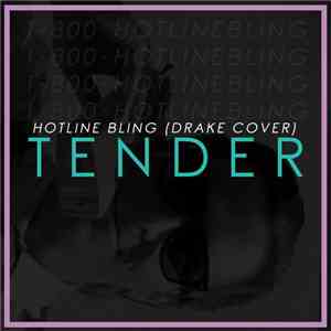 Tender  - Hotline Bling (Drake Cover) flac album