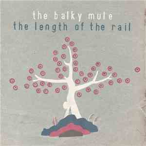 The Balky Mule - The Length Of The Rail flac album