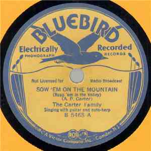 The Carter Family - Sow 'Em On The Mountain (Reap 'Em In The Valley) / Sunshine In The Shadows flac album
