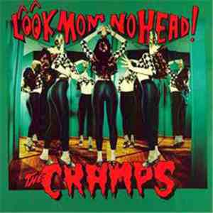 The Cramps - Look Mom No Head! flac album