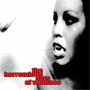 The Horrendous Acts Of Violence - The Horrendous Acts Of Violence flac album