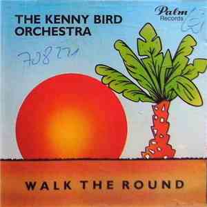 The Kenny Bird Orchestra - Walk The Round flac album