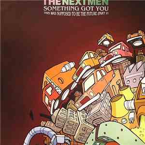 The Nextmen - Something Got You / This Was Supposed To Be The Future (Part 2) flac album
