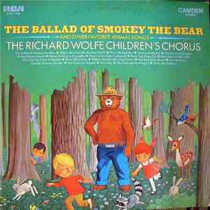 The Richard Wolfe Children's Chorus - The Ballad Of Smokey The Bear And Other Favorite Animal Songs flac album