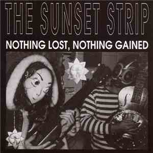 The Sunset Strip - Nothing Lost Nothing Gained flac album