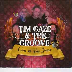 Tim Gaze  And The Groove  - Live At The Joynt flac album