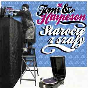 Tomi  & Haipeson - Starocie Z Szafy flac album