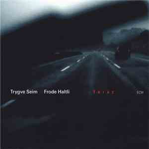Trygve Seim / Frode Haltli - Yeraz flac album