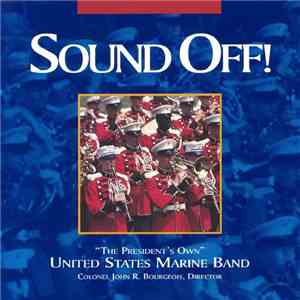 United States Marine Band, Colonel John R. Bourgeois - Sound Off! flac album