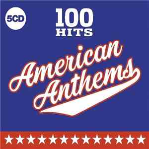 Various - 100 Hits American Anthems flac album