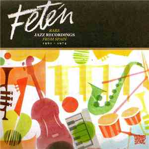 Various - Fetén (Rare Jazz Recordings From Spain 1961-1974) flac album