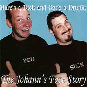 Various - Marc's A Dick And Gar's A Drunk: The Johann's Face Story flac album