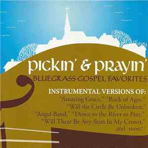 Various - Pickin' & Prayin' Bluegrass Gospel Favorites flac album
