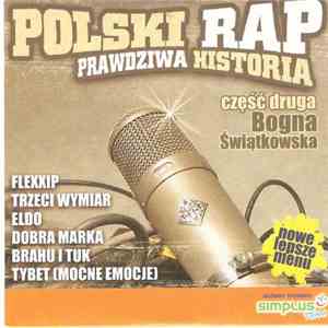 Various - Polski Rap: Prawdziwa Historia - Część Druga - Bogna Świątkowska flac album