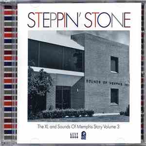 Various - Steppin' Stone: The XL & Sounds Of Memphis Story Volume 3 flac album
