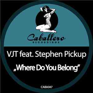 VJT feat. Stephen Pickup - Where Do You Belong flac album