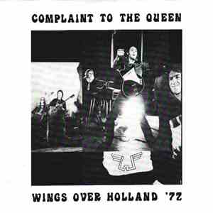 Wings  - Complaint To The Queen - Wings Over Holland '72 flac album