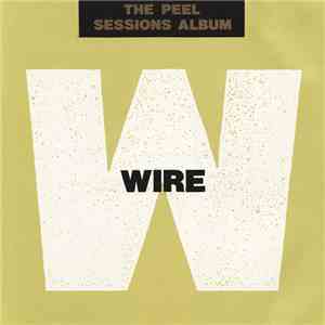 Wire - The Peel Sessions Album flac album