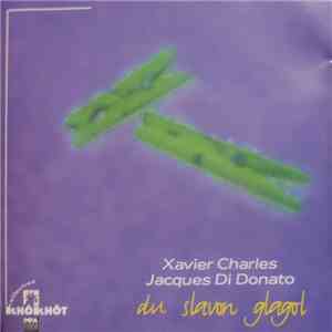 Xavier Charles, Jacques Di Donato - Du Slavon Glagol flac album